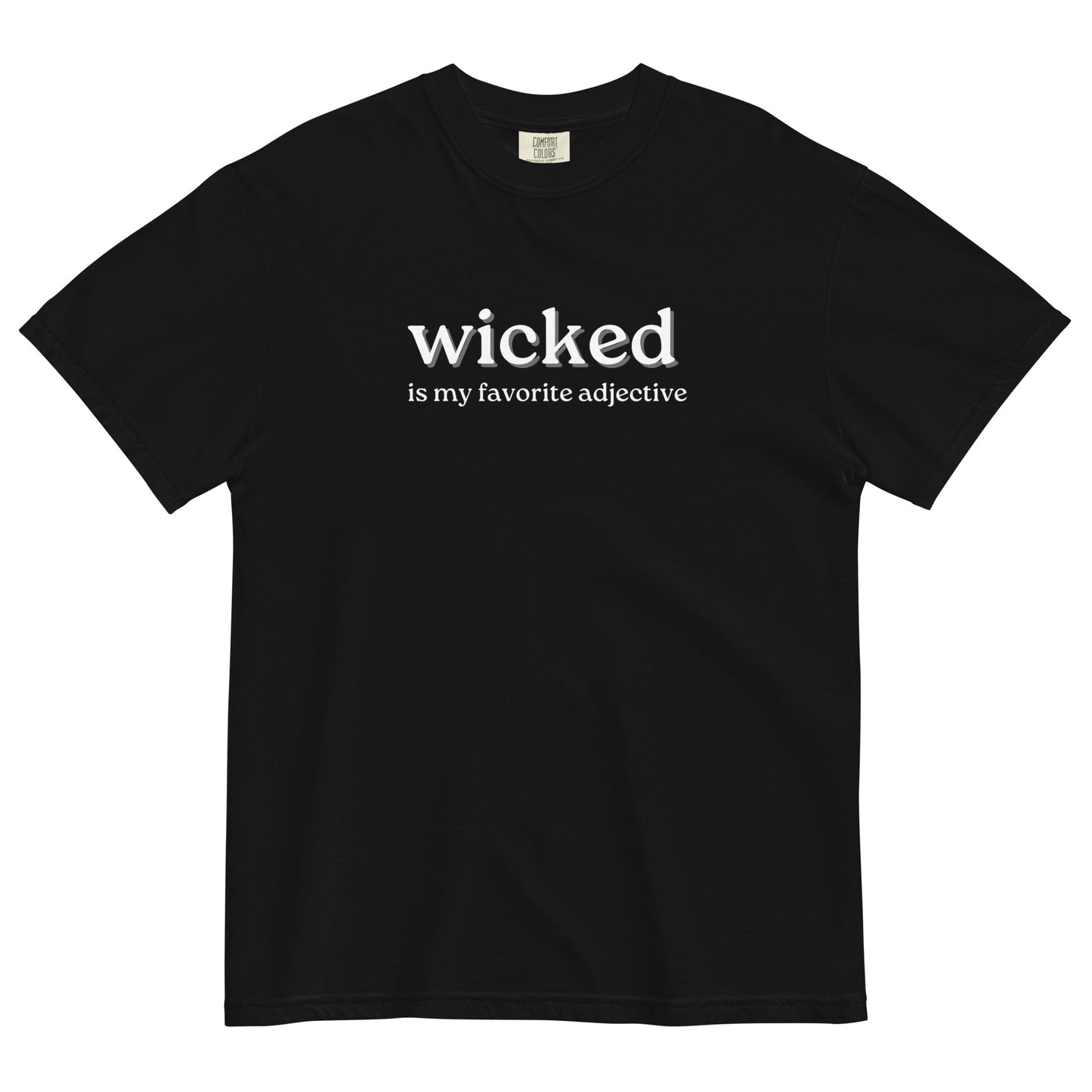 black tshirt that says "wicked is my favorite adjective" in white lettering