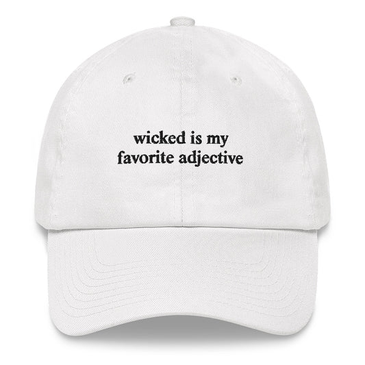 white hat that says "wicked is my favorite adjective" in black embroidery