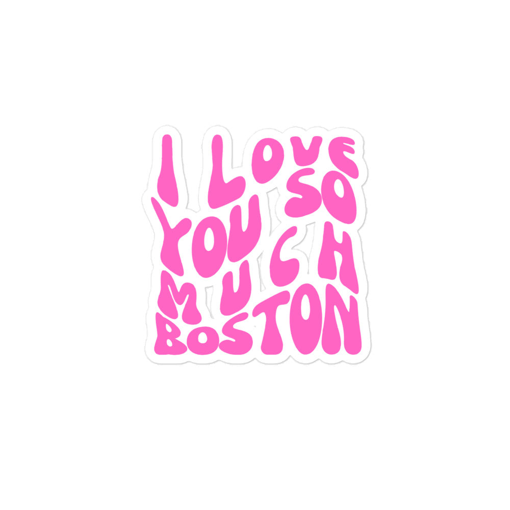 I love you so much Boston sticker