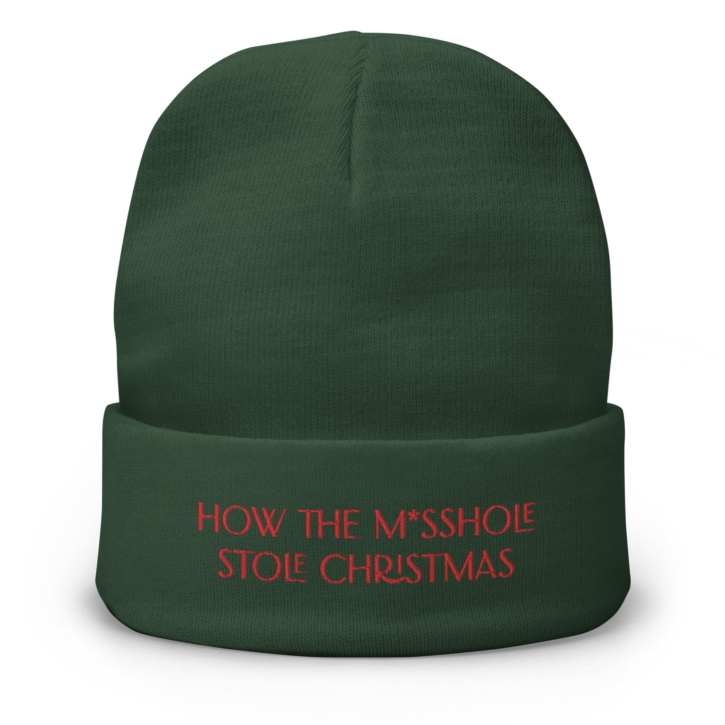 How the M*sshole Stole Christmas Embroidered Beanie
