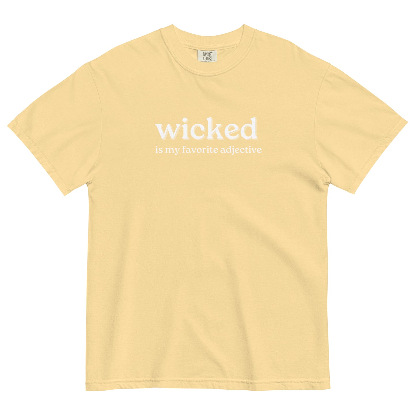 yellow tshirt that says "wicked is my favorite adjective" in white lettering