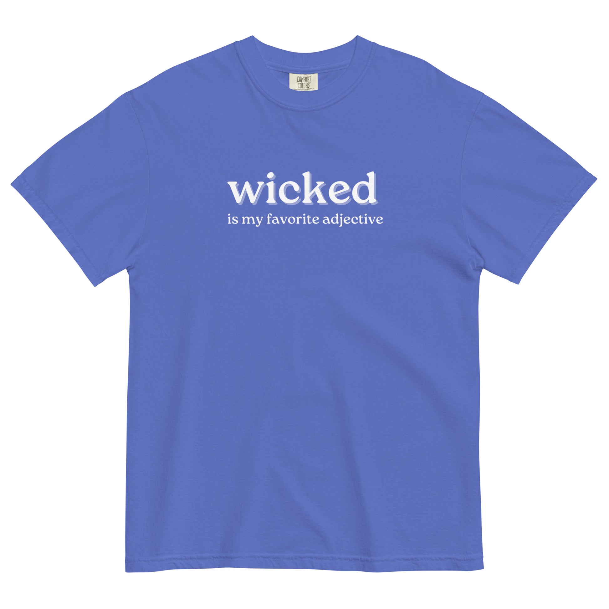blue tshirt that says "wicked is my favorite adjective" in white lettering