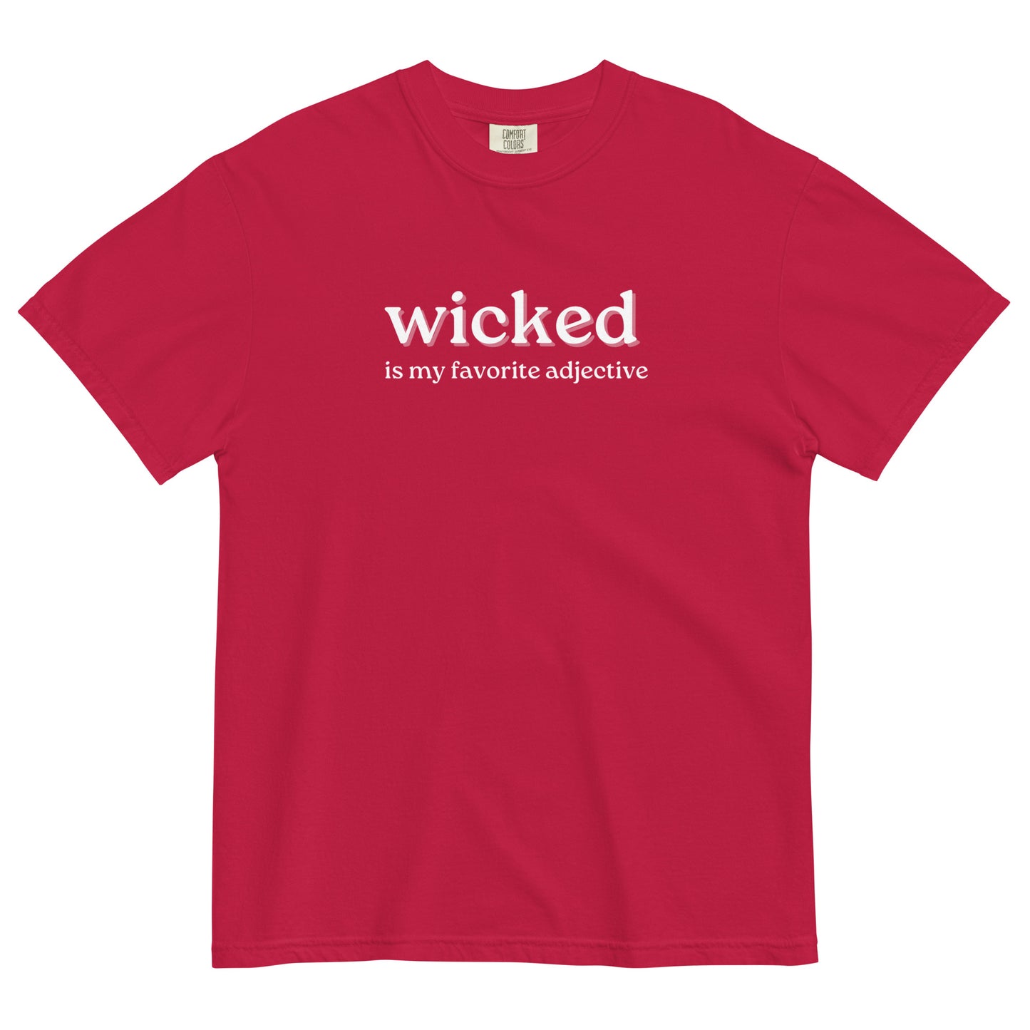 red tshirt that says "wicked is my favorite adjective" in white lettering