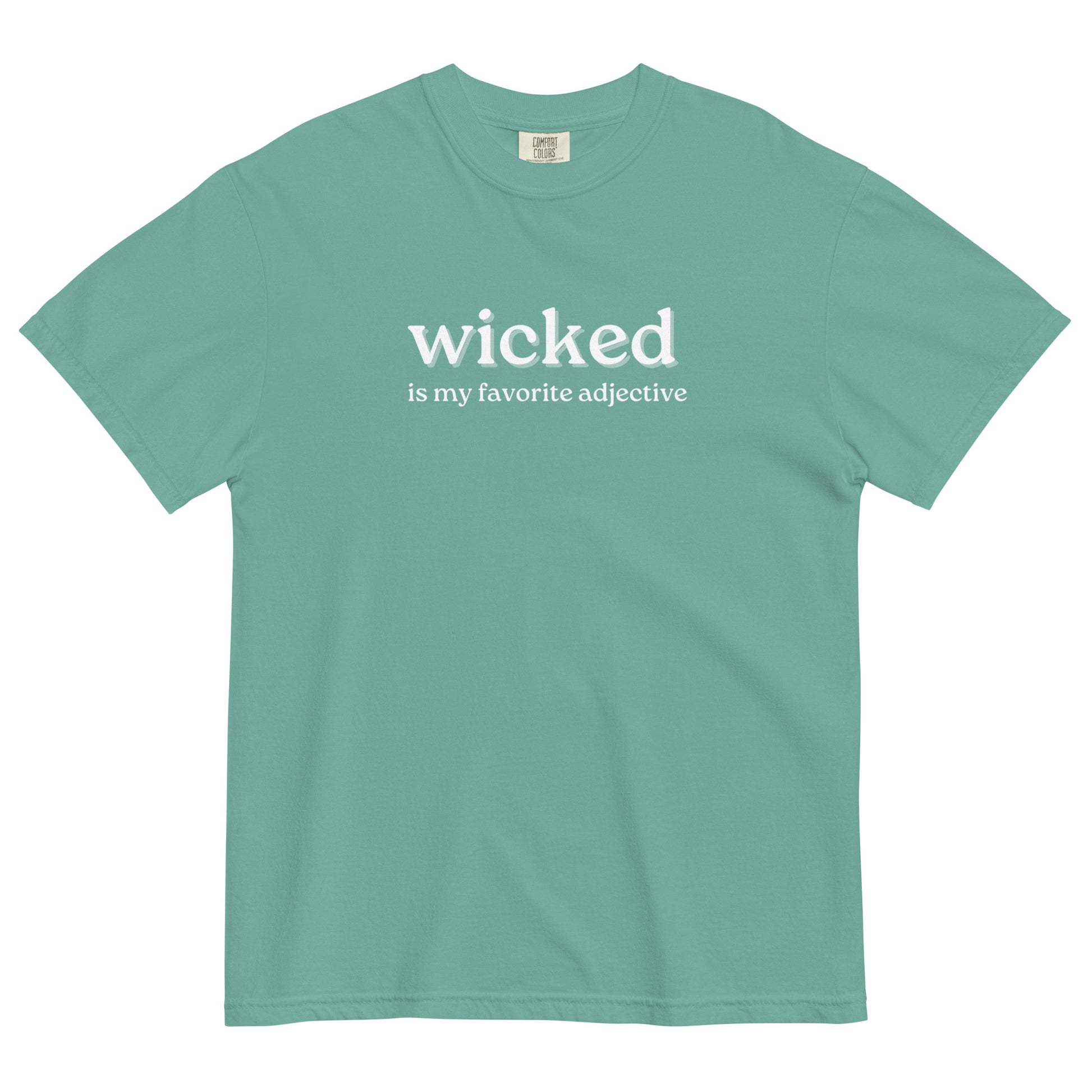 seafoam green tshirt that says "wicked is my favorite adjective" in white lettering