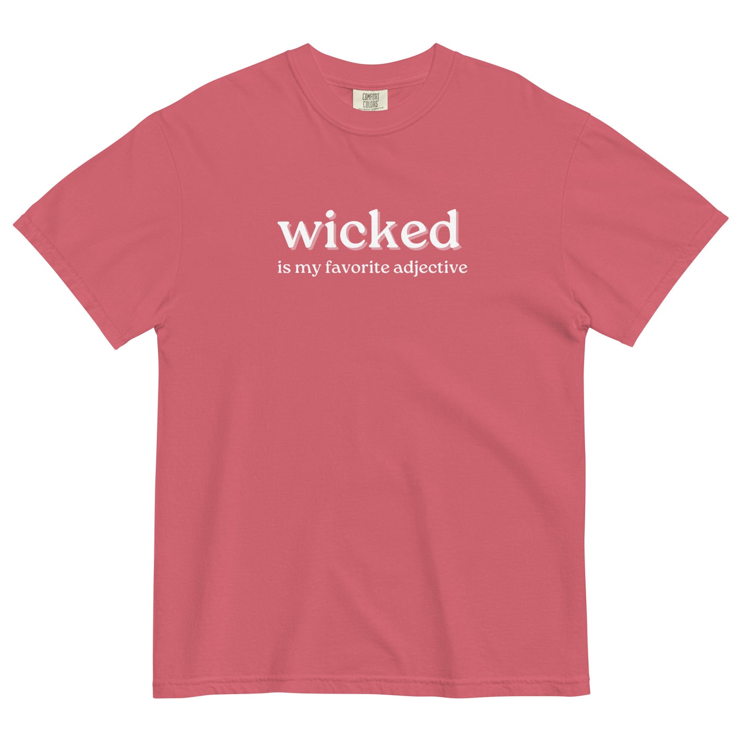 light red tshirt that says "wicked is my favorite adjective" in white lettering
