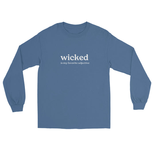 indigo long sleeve that says "wicked is my favorite adjective" in white lettering