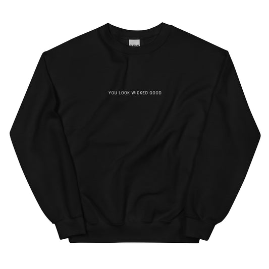 black crewneck that says "you look wicked good" in white lettering