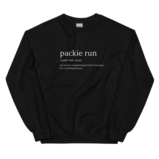 black crewneck that says "packie run, noun, the practice of gathering alcoholic beverages for a wicked good time"
