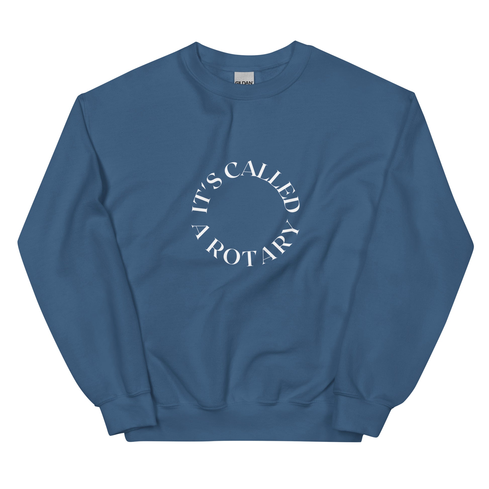 indigo crewneck that says "it's called a rotary" in white lettering shaped in a circle