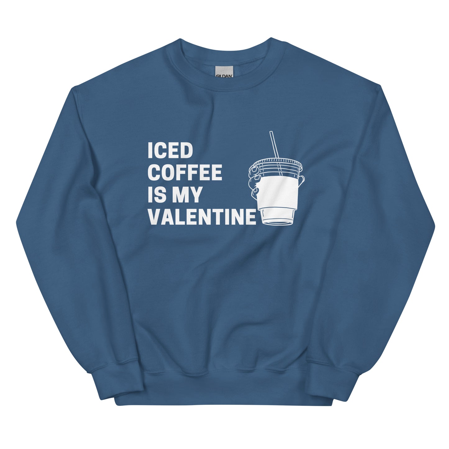Iced Coffee is My Valentine Crewneck