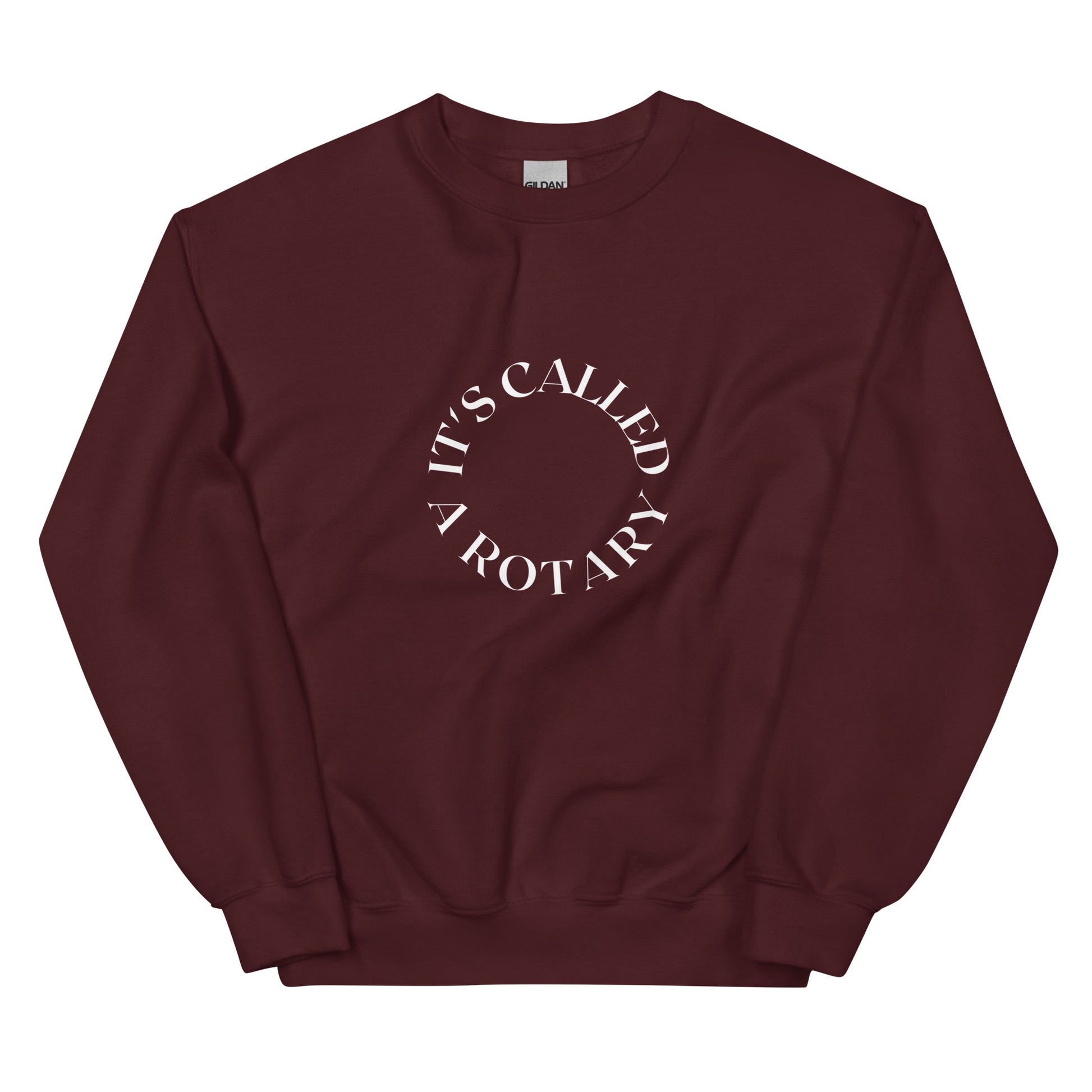 maroon crewneck that says "it's called a rotary" in white lettering shaped in a circle
