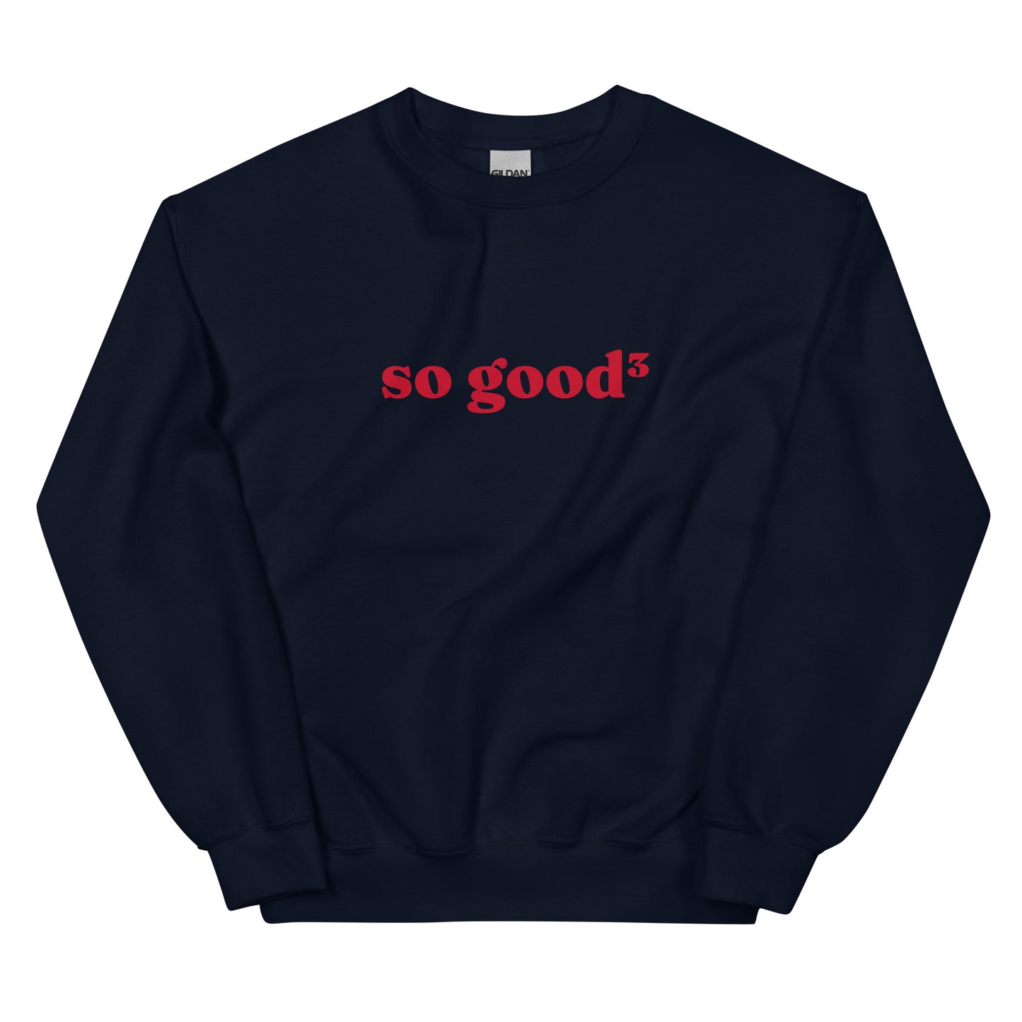 navy crewneck that says "so good cubed" in red lettering