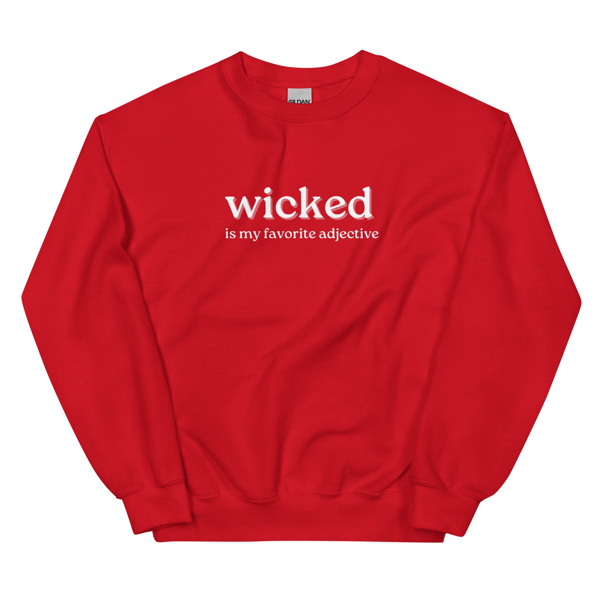 red crewneck that says "wicked is my favorite adjective" in white lettering