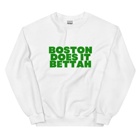 white crewneck that says "boston does it bettah" in green lettering