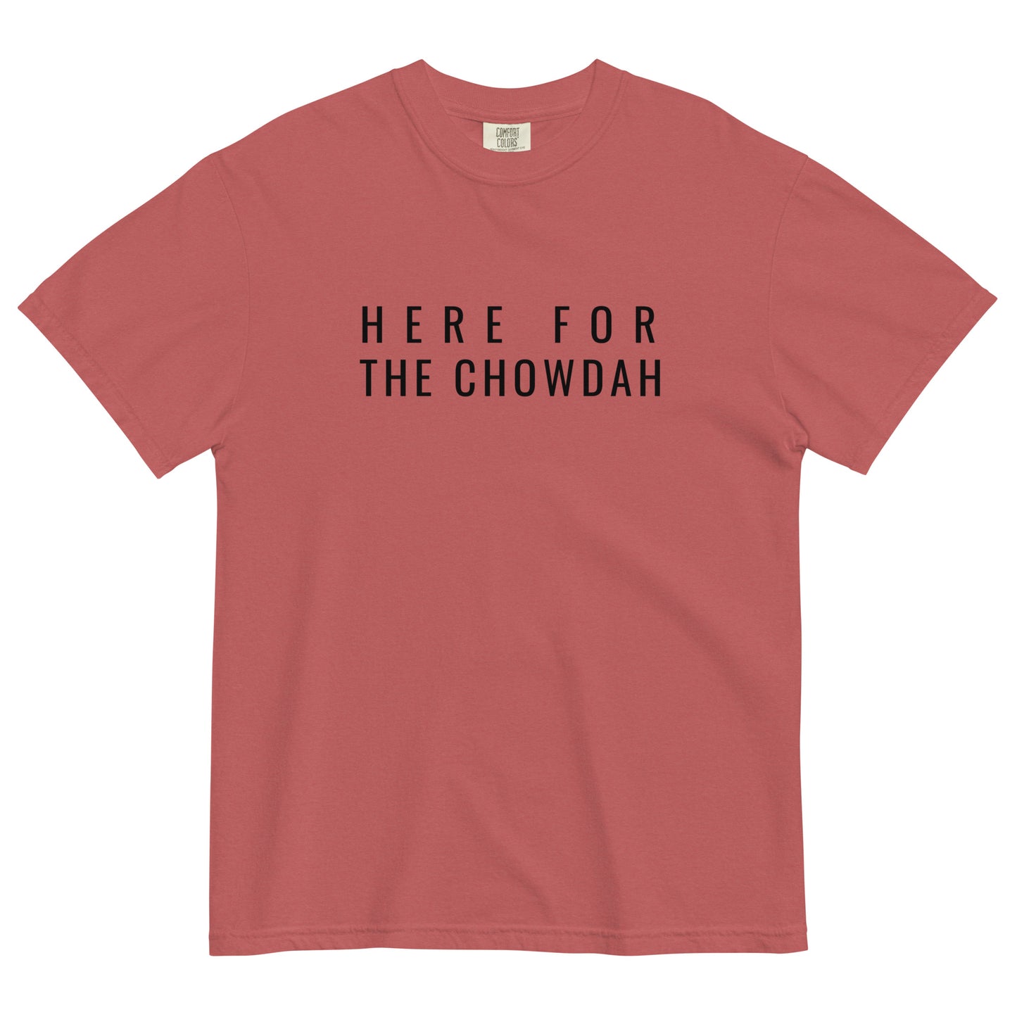 Here for the Chowdah T-Shirt