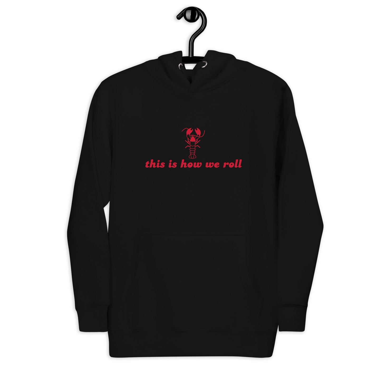 black hoodie that says "this is how we roll" in red lettering with red lobster graphic
