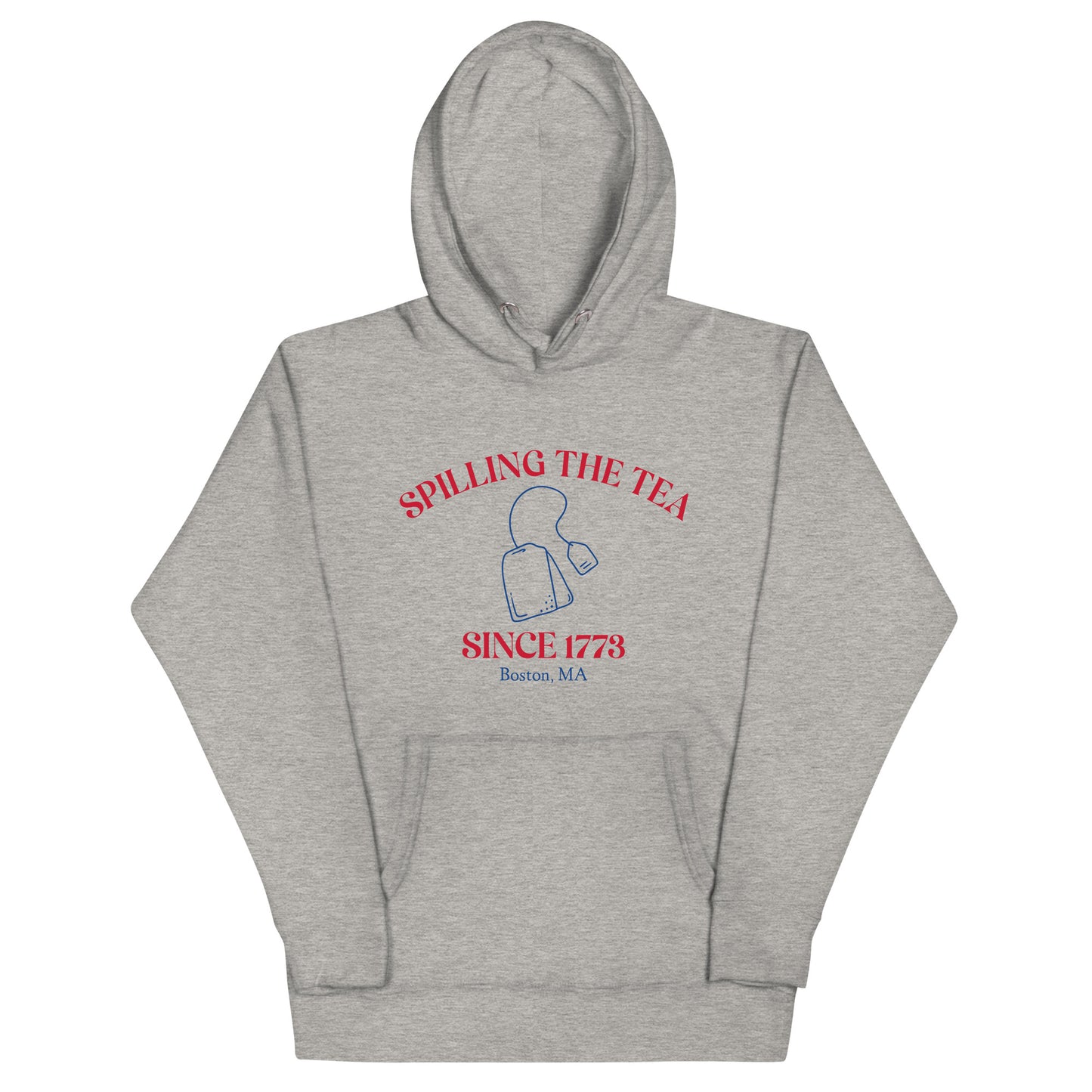 grey hoodie that say "spilling the tea since 1773" in red lettering and "Boston MA" in blue lettering with tea bag graphic in middle