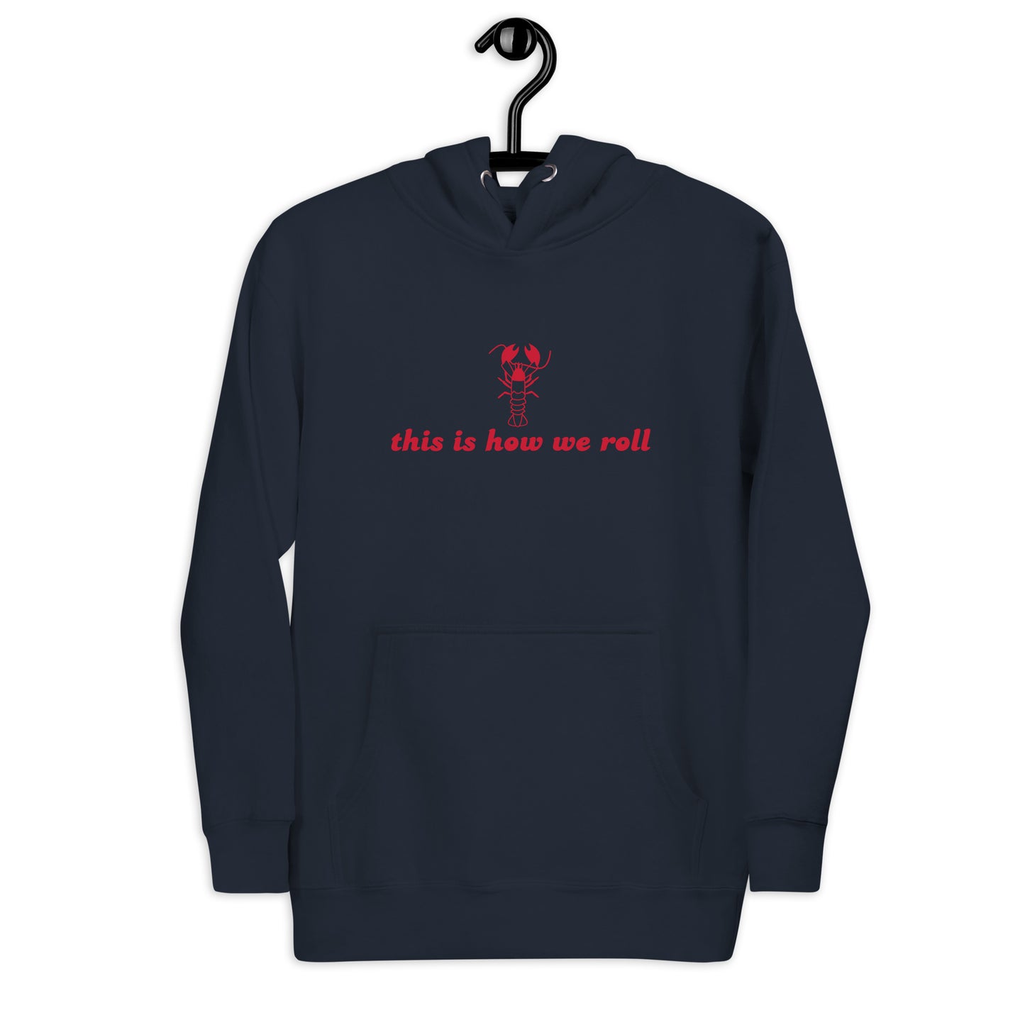 navy hoodie that says "this is how we roll" in red lettering with red lobster graphic