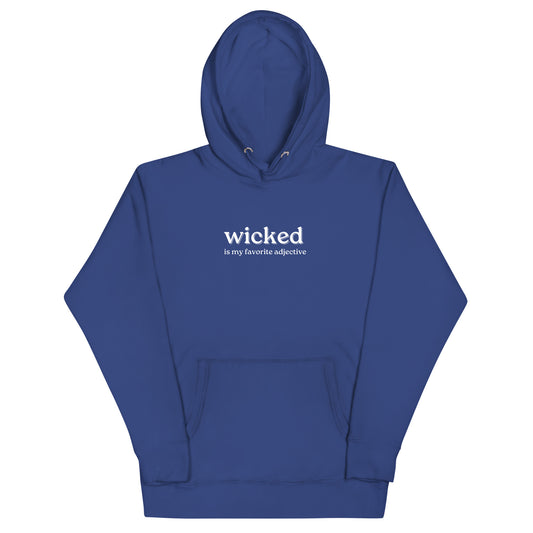 blue hoodie that says "wicked is my favorite adjective" in white lettering