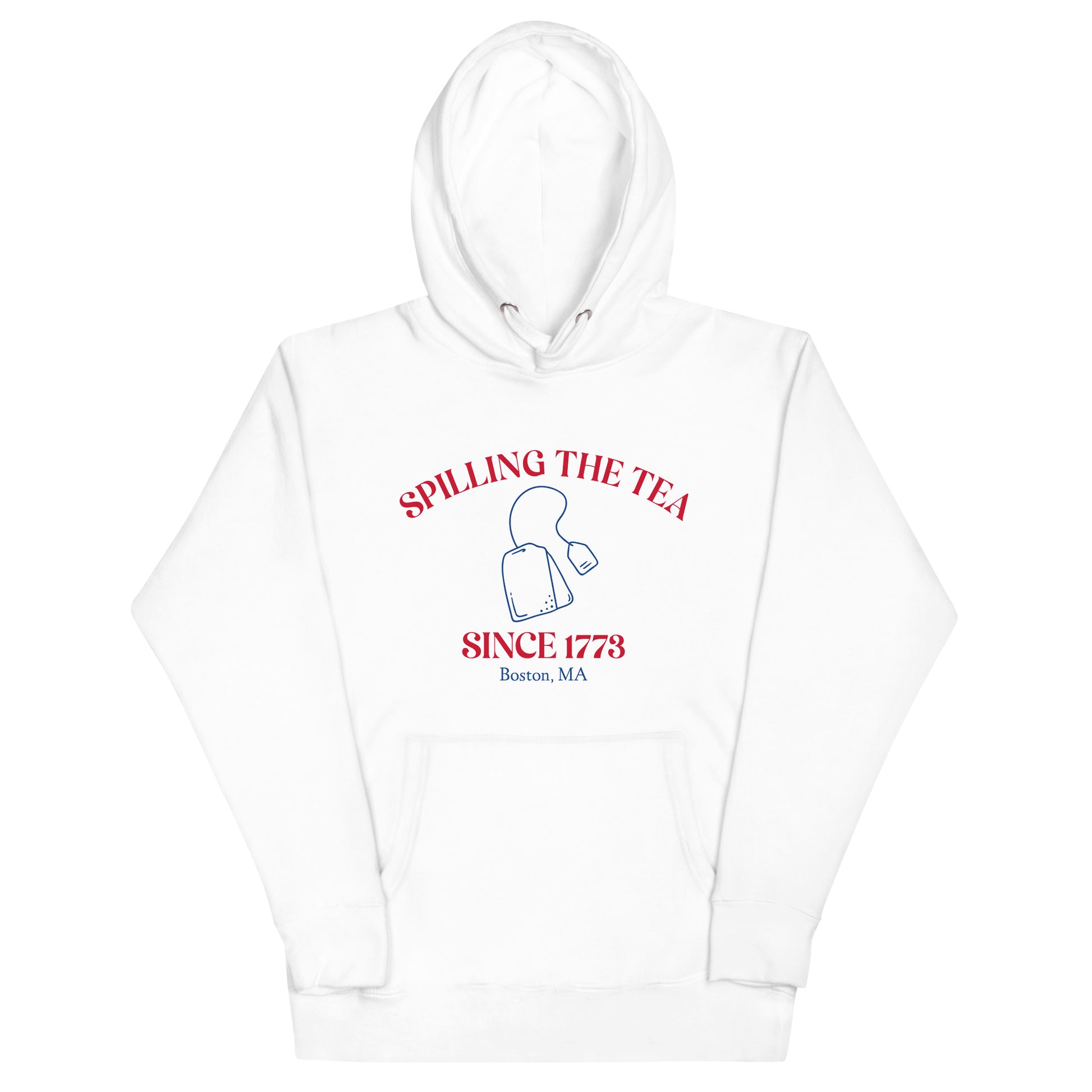 white hoodie that say "spilling the tea since 1773" in red lettering and "Boston MA" in blue lettering with tea bag graphic in middle 